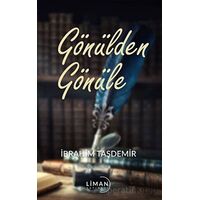 Gönülden Gönüle - İbrahim Taşdemir - Liman Yayınevi