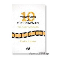 10 Yönetmen ve Türk Sineması - Ertekin Akpınar - Sakin Kitap