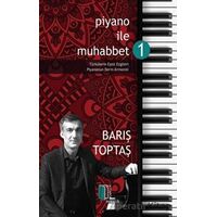 Piyano ile Muhabbet 1 - Barış Toptaş - Kitapol Yayınları