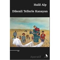 Dikenli Tellerle Kanayan - Halil Alp - Zuzu Kitap