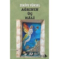 Ağrının Üç Hali - Zekiye Yüksel - Zuzu Kitap