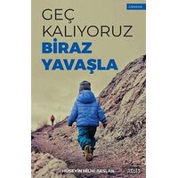 Geç Kalıyoruz Biraz Yavaşla - Hüseyin Hilmi Arslan - Mostar Yayınları
