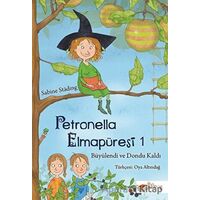 Petronella Elmapüresi 1-Büyülendi ve Dondu Kaldı - Sabine Stading - The Kitap Çocuk