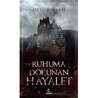 Ruhuma Dokunan Hayalet - Ulduz Makh - Otantik Kitap