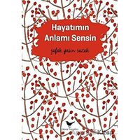 Hayatımın Anlamı Sensin - Şafak Yasin Sazak - Günce Yayınları