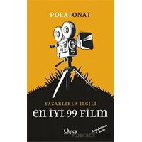 Yazarlıkla İlgili En İyi 99 Film - Polat Onat - Omca Yayınları