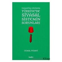 Osmanlıdan Günümüze Türkiyede Siyasal Sistemin Sorunları - Cemal Fedayi - Kadim Yayınları