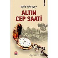Altın Cep Saati - Varis Yolcuyev - Tedev Yayınları