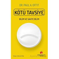 Kötü Tavsiye - Paul A. Offit - Sabri Ülker Vakfı Yayınları