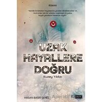 Uzak Hayallere Doğru - Hasan Basri Şenel - Eşik Yayınları