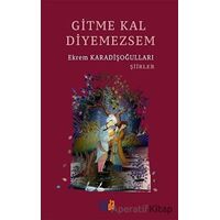 Gitme Kal Diyemezsem - Ekrem Karadişoğulları - Sayda Yayınları