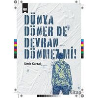 Dünya Döner De Devran Dönmez Mi ? - Ümit Kartal - Biz Kitap