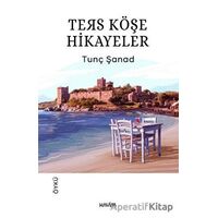 Ters Köşe Hikayeler - Tunç Şanad - Kavim Yayıncılık