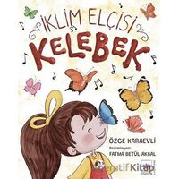 İklim Elçisi Kelebek - Özge Karaevli - Ötüken Çocuk Yayınları