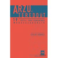 Arzu ve Tereddüt - Erdem Dönmez - Ötüken Neşriyat