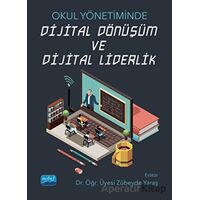 Okul Yönetiminde Dijital Dönüşüm ve Dijital Liderlik - Murat Demirkol - Nobel Akademik Yayıncılık