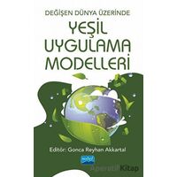 Değişen Dünya Üzerinde Yeşil Uygulama Modelleri - Barış Güntürkün - Nobel Akademik Yayıncılık