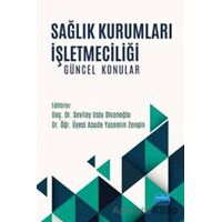 Sağlık Kurumları İşletmeciliği - Mustafa Işık - Nobel Akademik Yayıncılık