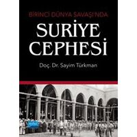 Birinci Dünya Savaşı’nda Suriye Cephesi - Sayim Türkman - Nobel Akademik Yayıncılık