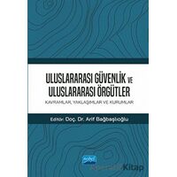 Uluslararası Güvenlik Ve Uluslararası Örgütler: Kavramlar, Yaklaşımlar ve Kurumlar