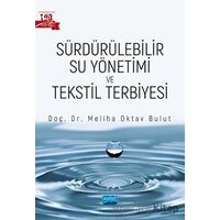 Sürdürülebilir Su Yönetimi ve Tekstil Terbiyesi - Meliha Oktav Bulut - Nobel Akademik Yayıncılık