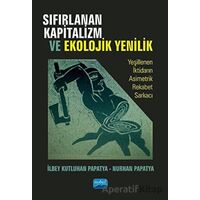 Sıfırlanan Kapitalizm Ve Ekolojik Yenilik - Nurhan Papatya - Nobel Akademik Yayıncılık