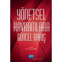 Yönetsel Kavramlara Güncel Bakış - Kolektif - Nobel Akademik Yayıncılık