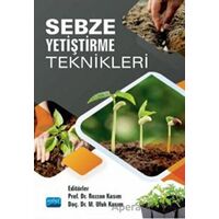 Sebze Yetiştirme Teknikleri - Kolektif - Nobel Akademik Yayıncılık