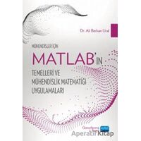 Mühendisler İçin MATLAB’ın Temelleri ve Mühendislik Matematiği Uygulamaları