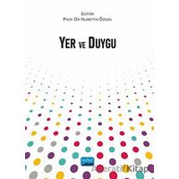 Yer ve Duygu - Kolektif - Nobel Akademik Yayıncılık