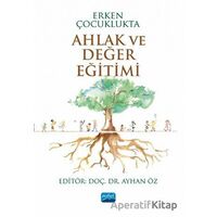 Erken Çocuklukta Ahlak ve Değer Eğitimi - Kolektif - Nobel Akademik Yayıncılık