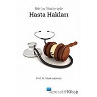 Bütün Yönleriyle Hasta Hakları - İshak Aydemir - Nobel Akademik Yayıncılık