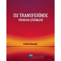 Isı Transferinde Problem Çözümleri - Fethi Kamışlı - Nobel Akademik Yayıncılık