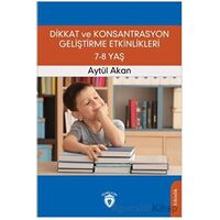 Dikkat ve Konsantrasyon Geliştirme Etkinlikleri 7-8 Yaş - Aytül Akan - Dorlion Yayınları