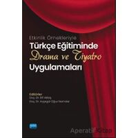 Etkinlik Örnekleriyle Türkçe Eğitiminde Drama Ve Tiyatro Uygulamaları