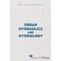 Urban Hydraulics and Hydrology - Ali Günyaktı - Nobel Akademik Yayıncılık