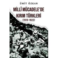 Milli Mücadelede Kırım Türkleri (1919-1922) - Ümit Özkan - Gece Kitaplığı