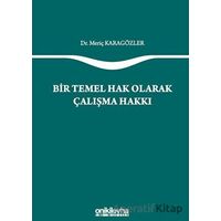 Bir Temel Hak Olarak Çalışma Hakkı - Meriç Karagözler - On İki Levha Yayınları
