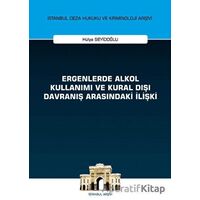 Ergenlerde Alkol Kullanımı ve Kural Dışı Davranış Arasındaki İlişki