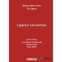 Marcus Tullius Cicero: Ligarius Savunması - Serap Gür Kalaycıoğulları - On İki Levha Yayınları