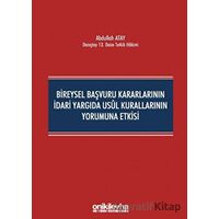 Bireysel Başvuru Kararlarının İdari Yargıda Usul Kurallarının Yorumuna Etkisi