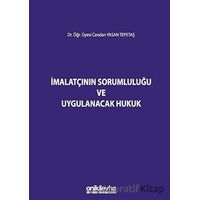 İmalatçının Sorumluluğu ve Uygulanacak Hukuk - Candan Yasan Tepetaş - On İki Levha Yayınları
