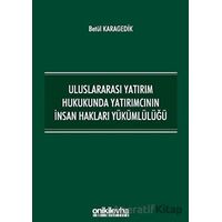 Uluslararası Yatırım Hukukunda Yatırımcının İnsan Hakları Yükümlülüğü