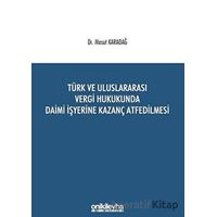 Türk ve Uluslararası Vergi Hukukunda Daimi İşyerine Kazanç Atfedilmesi