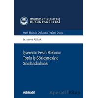 İşverenin Fesih Hakkının Toplu İş Sözleşmesiyle Sınırlandırılması