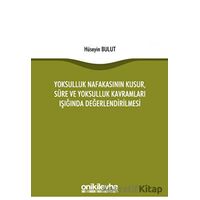 Yoksulluk Nafakasının Kusur, Süre ve Yoksulluk Kavramları Işığında Değerlendirilmesi