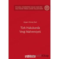 Türk Hukukunda Vergi Mahremiyeti - Ayşan Güneş Kurt - On İki Levha Yayınları