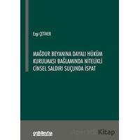 Mağdur Beyanına Dayalı Hüküm Kurulması Bağlamında Nitelikli Cinsel Saldırı Suçunda İspat