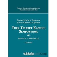 Yürürlüğünün 9. Yılında ve Yargıtay Kararları Işığında Türk Ticaret Kanunu Sempozyumu-5