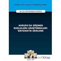 Avrupada Göçmen Suçluluğu Araştırmaları: Sistematik Derleme